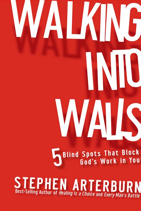 Walking Into Walls 5 Blind Spots That Block God s Work In You Kindle Editon