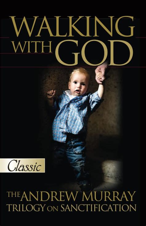 Walking With God The Andrew Murray Trilogy On Sanctification Pure Gold Classic Doc