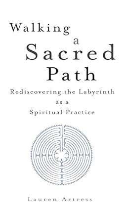 Walking a Sacred Path Rediscovering the Labyrinth as a Spiritual Practice PDF