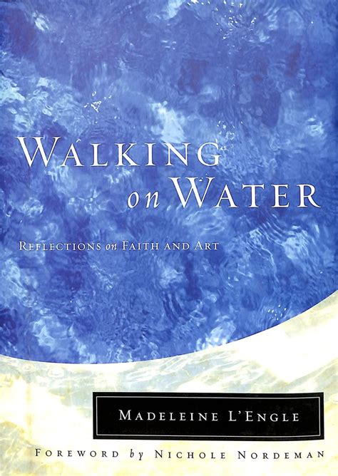 Walking on Water: Reflections on Faith and Art (Wheaton Literary Series) Doc