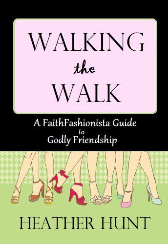 Walking the Walk A FaithFashionista Guide to Godly Friendship PDF