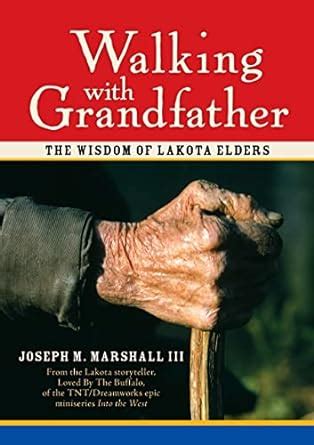 Walking with Grandfather: The Wisdom of Lakota Elders PDF