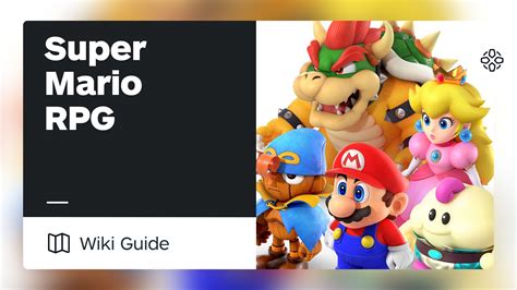 Walkthrough for Super Mario RPG: A Comprehensive Guide for Beginners