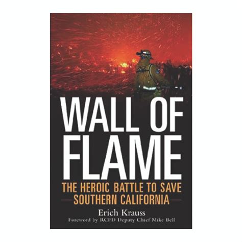 Wall of Flame The Heroic Battle to Save Southern California Reader