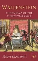 Wallenstein: The Enigma of the Thirty Years War Reader