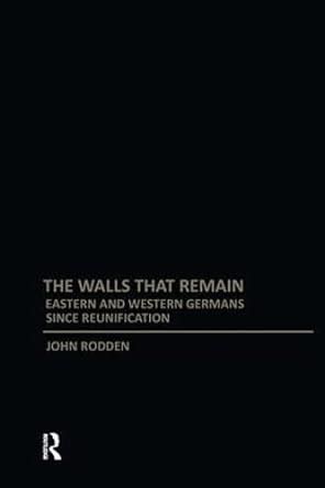 Walls that Remain Eastern and Western Germans Since Reunification PDF