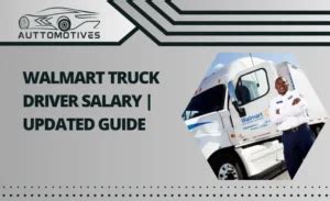 Walmart Truck Driver Pay: A Comprehensive Guide to Earnings