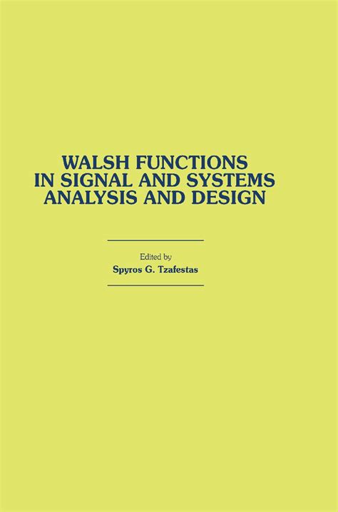 Walsh Functions in Signal and Systems Analysis and Design 1 Ed. 85 Doc