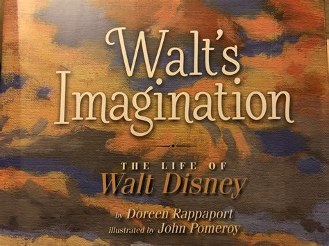Walt s Imagination The Life of Walt Disney Big Words