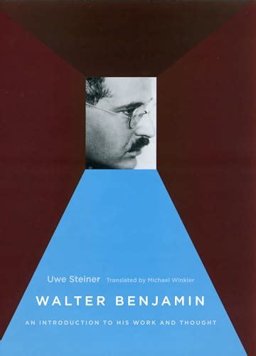 Walter Benjamin: An Introduction to His Work and Thought Reader