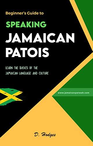 Wan We Seh: A Guide to Jamaican Patois for Beginners