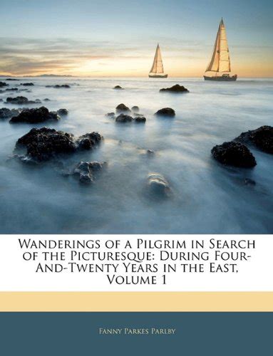 Wanderings of a Pilgrim in Search of the Picturesque (1); During Four-And-Twenty Years in the East Reader