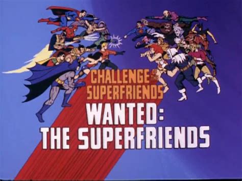 Wanted The Super Friends DC Super Friends Doc