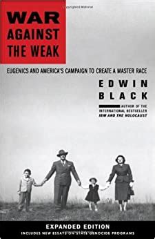 War Against the Weak Eugenics and America s Campaign to Create a Master Race Kindle Editon