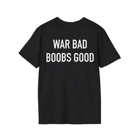 War Bad, Boobs Good Shirt: A Manifesto for Peace and Pleasure