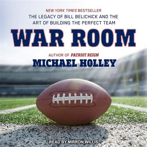 War Room The Legacy of Bill Belichick and the Art of Building the Perfect Team Reader