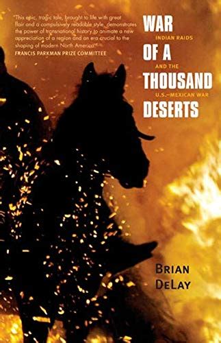 War of a Thousand Deserts Indian Raids and the US-Mexican War The Lamar Series in Western History Doc