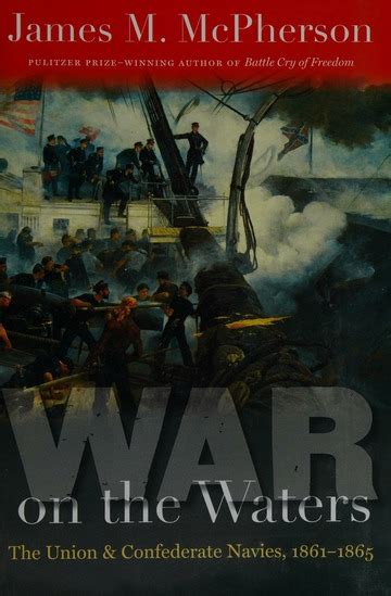 War on the Waters The Union and Confederate Navies Doc