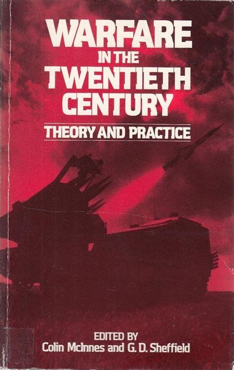 Warfare in the Twentieth Century Theory and Practice Reader