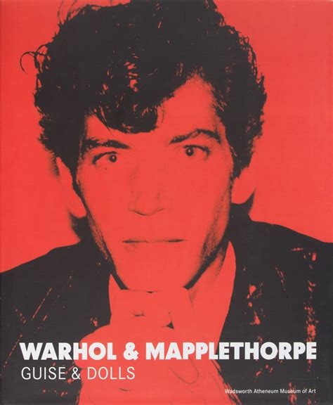 Warhol and Mapplethorpe Guise and Dolls Reader