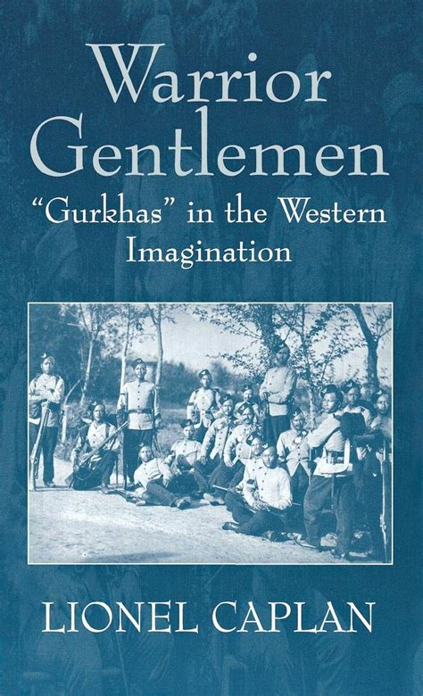 Warrior Gentlemen Gurkhas in the Western Imagination Kindle Editon