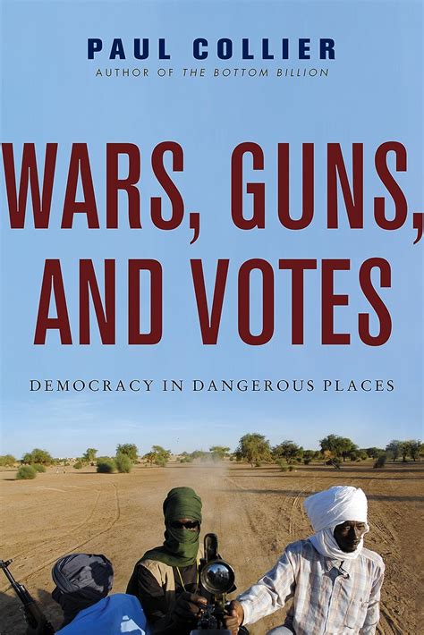 Wars Guns and Votes Democracy in Dangerous Places Doc