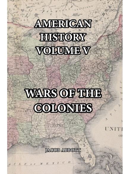 Wars of the Colonies American History Volume 5