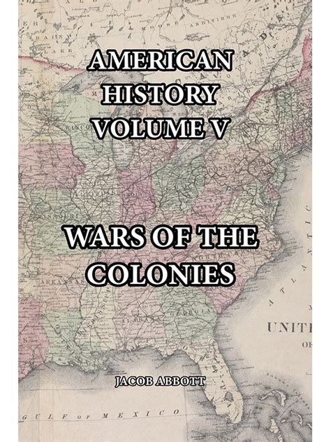 Wars of the Colonies American History Volume 5