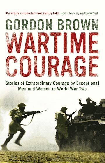 Wartime Courage Stories of Extraordinary Courage by Exceptional Men and Women in World War Two Reader