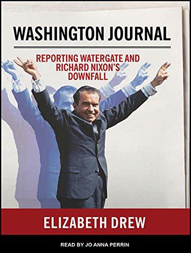 Washington Journal Reporting Watergate and Richard Nixon s Downfall Epub