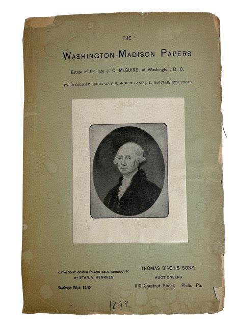 Washington-Madison Papers Collected and Preserved by James Madison; Estate of J.C. McGuire ... Conta Doc