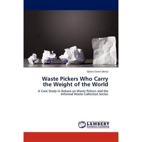 Waste Pickers Who Carry the Weight of the World Epub