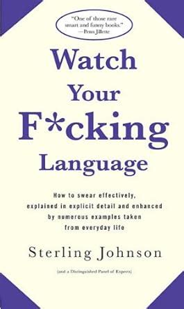 Watch Your F*cking Languag How to swear effectively PDF