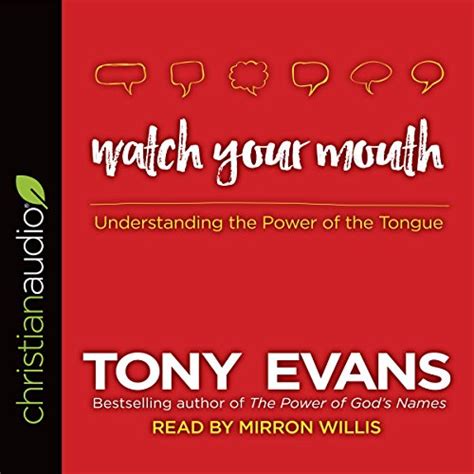 Watch Your Mouth Understanding the Power of the Tongue Doc