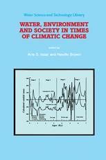 Water, Environment and Society in Times of Climatic Change 1st Edition Reader