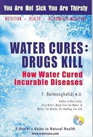Water Cures Drugs Kill How Water Cures Incurable Diseases Kindle Editon