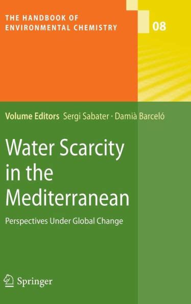 Water Scarcity in the Mediterranean Perspectives Under Global Change 1st Edition Reader