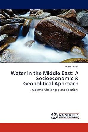 Water in the Middle East A Socioeconomic and Geopolitical Approach Epub