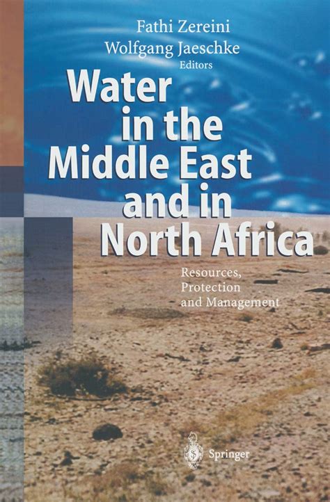 Water in the Middle East and in North Africa Resources, Protection and Management 1st Edition PDF