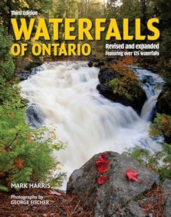 Waterfalls of Ontario Revised and Expanded Featuring Over 125 Waterfalls Kindle Editon