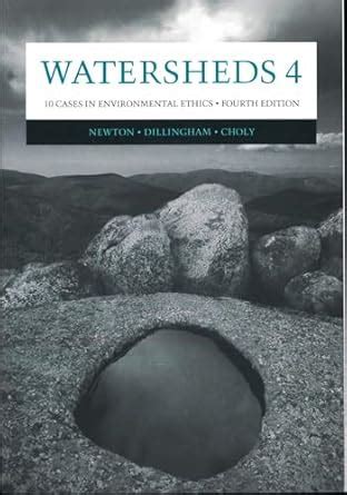 Watersheds 4: Ten Cases in Environmental Ethics Ebook Doc