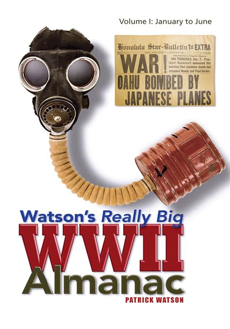 Watson s Really Big Wwii Almanac Volume I January to June Doc