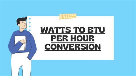 Watts to BTU per Hour: A Comprehensive Guide for Efficient Energy Use