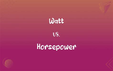 Watts vs. Horsepower: Dissecting the Difference