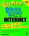 Way More! FREE $TUFF from the Internet Get Even More Free $tuff from the Net and Web Now! Kindle Editon