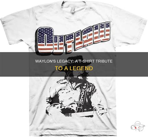 Waylon Jennings Shirt: A Legend's Legacy on Fashion