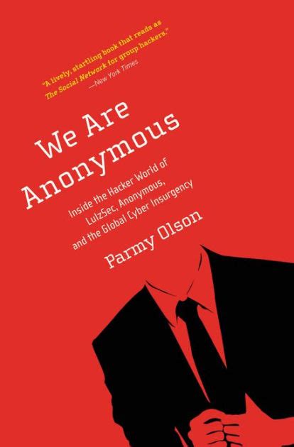 We Are Anonymous Inside the Hacker World of LulzSec, Anonymous, and the Global Cyber Insurgency Kindle Editon
