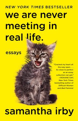 We Are Never Meeting in Real Life Essays Kindle Editon