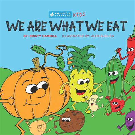 We Are What We Eat Holistic Thinking Kids Epub