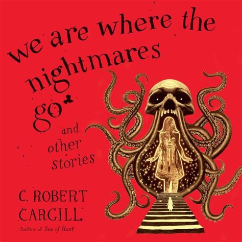 We Are Where the Nightmares Go and Other Stories Reader